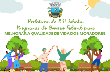 BSI SOLICITA PROGRAMAS DO GOVERNO FEDERAL!
